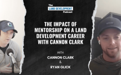 The Impact of Mentorship on a Land Development Career with Cannon Clark