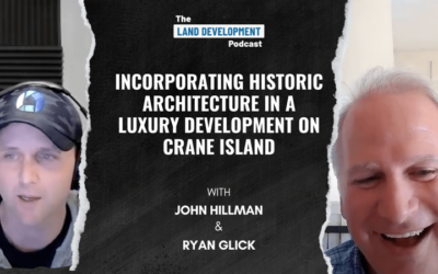 Incorporating Historic Architecture in a Luxury Development on Crane Island with John Hillman