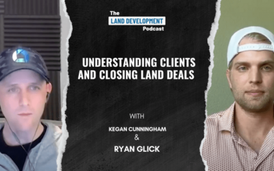 Understanding Clients And Closing Land Deals with Kegan Cunningham