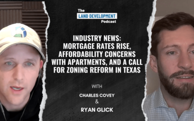 Industry News: Mortgage Rates Rise, Affordability Concerns With Apartments, and a Call For Zoning Reform in Texas