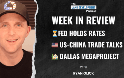 Week In Review – Fed Holds Rates, US-China Trade Talks Resume, and Dallas Megaproject