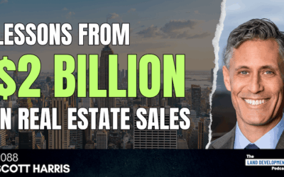Real Estate Lessons From $2 Billion In Sales with Scott Harris