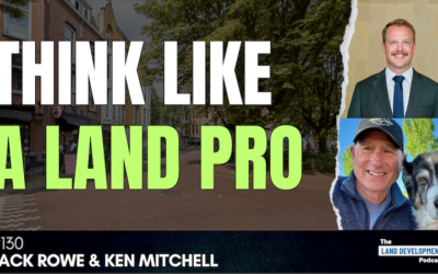 Walkability Myths, Land Flipping Risks, and Staying Power in Development with Jack Rowe and Ken Mitchell